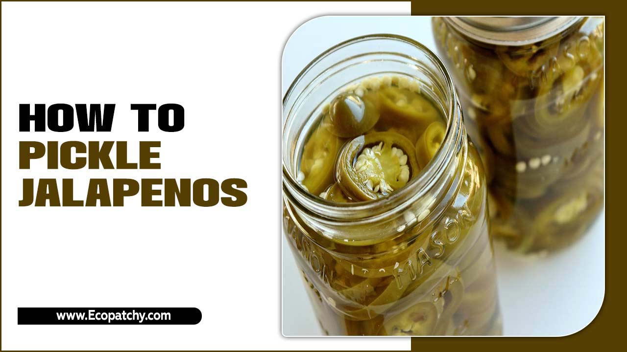 How To Pickle Jalapenos
