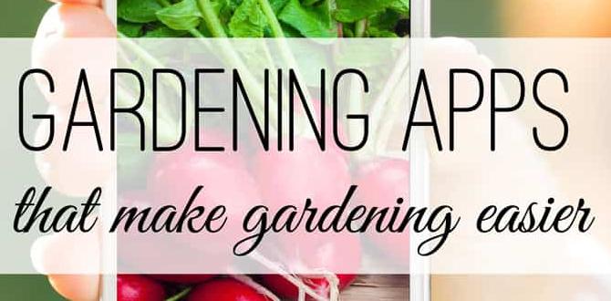 Benefits of using gardening apps app for gardening Benefits of using gardening apps app for gardening