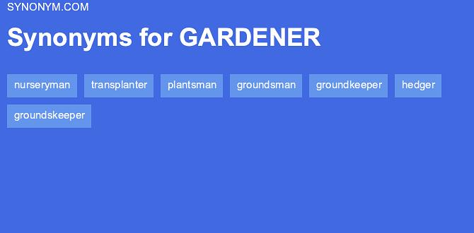 Importance of using accurate terms synonym for gardener