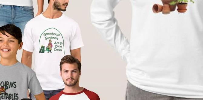 Understanding the needs of gardeners shirts for gardeners